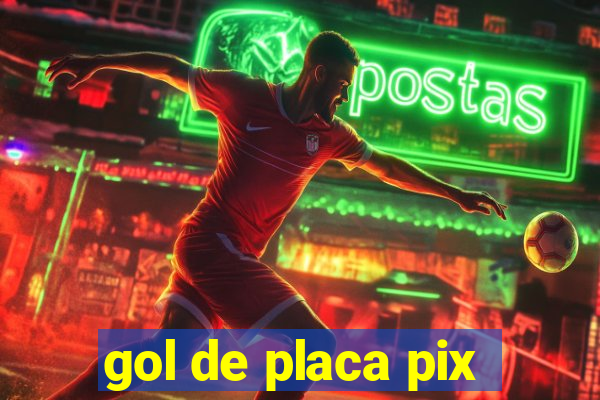 gol de placa pix